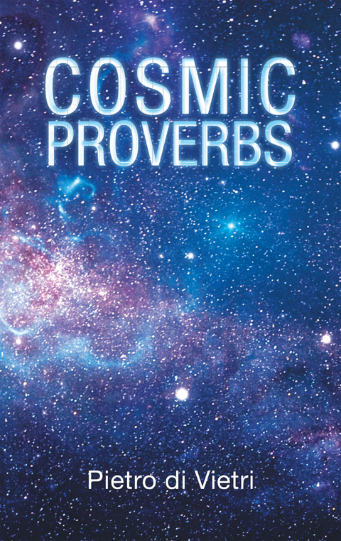 Cosmic Proverbs - Pietro Di Vietri