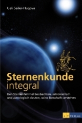 Sternenkunde integral - Ueli Seiler-Hugova