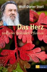 Das Herz und seine heilenden Pflanzen - Wolf-Dieter Storl, Frank Brunke