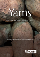 Yams : Botany, Production and Uses - Ghana) Oduro Professor Ibok (The Kwame Nkrumah University of Science and Technology (KNUST), Thailand) Thompson Anthony Keith (King Mongkutâ€™s Institute of Technology Ladkrabang