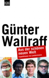 Aus der schönen neuen Welt - Günter Wallraff