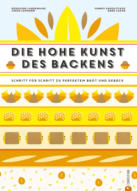 Backbuch: Die hohe Kunst des Backens. Das Standardwerk der französischen Backkunst mit 100 Rezepten - Rodolphe Landemaine