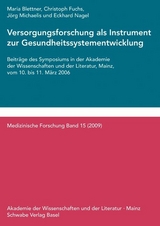 Versorgungsforschung als Instrument zur Gesundheitssystementwicklung - Maria Blettner, Christoph Fuchs, Jörg Michaelis, Eckhard Nagel