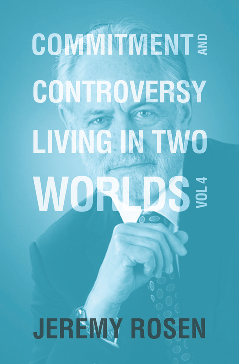 Commitment & Controversy Living in Two Worlds - Jeremy Rosen