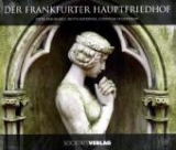 Der Frankfurter Hauptfriedhof - Christian Setzepfand, Britta Bördner