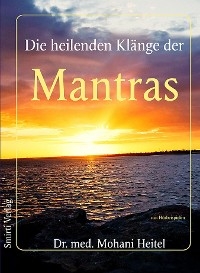 Die heilenden Klänge der Mantras - Dr. Mohani Heitel
