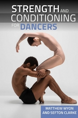 Strength and Conditioning for Dancers -  Sefton Clarke,  Matthew Wyon