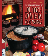 Complete Book of Dutch Oven Cooking -  J. Wayne Fears