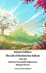 Islamic Folklore The Life of Ibrahim ben Adham (718-782) Sufi Saint from Balkh Afghanistan Bilingual Version - Jannah Firdaus Mediapro