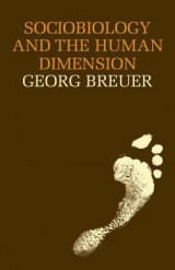 Sociobiology and the Human Dimension - Breuer, Georg