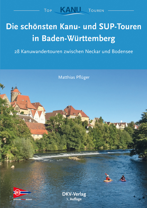 Die schönsten Kanu- und SUP-Touren in Baden-Württemberg - Matthias Pflüger