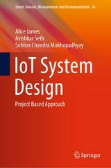 IoT System Design -  Alice James,  Avishkar Seth,  Subhas Chandra Mukhopadhyay