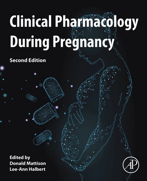Clinical Pharmacology During Pregnancy - 