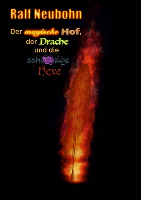 Der magische Hof, der Drache und die schusslige Hexe -  Ralf Neubohn