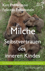 Milche - Selbstvertrauen des inneren Kindes - Kim Fohlenstein, Felicitas Fohlenstein
