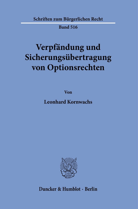 Verpfändung und Sicherungsübertragung von Optionsrechten. -  Leonhard Kornwachs