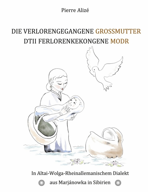 Die verlorengegangene Grossmutter - Dtii Ferlorenkekongene Modr - Pierre Alizé