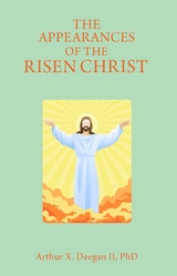 The Appearances of the Risen Christ -  ARTHUR X. DEEGAN ll PhD