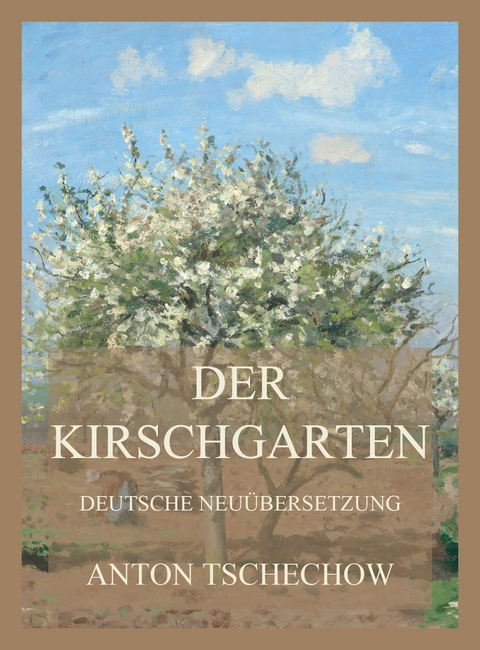 Der Kirschgarten - Anton Tschechow