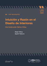 Intuición y razón en el diseño de interiores - Sergio Feltrup, Agustín Trabucco