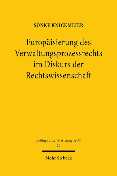 Europäisierung des Verwaltungsprozessrechts im Diskurs der Rechtswissenschaft -  Sönke Knickmeier