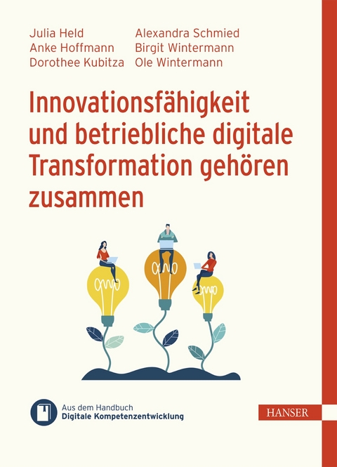 Innovationsfähigkeit und betriebliche digitale Transformation gehören zusammen - Julia Held, Anke Hoffmann, Dorothee Kubitza, Alexandra Schmied, Birgit Wintermann, Ole Wintermann