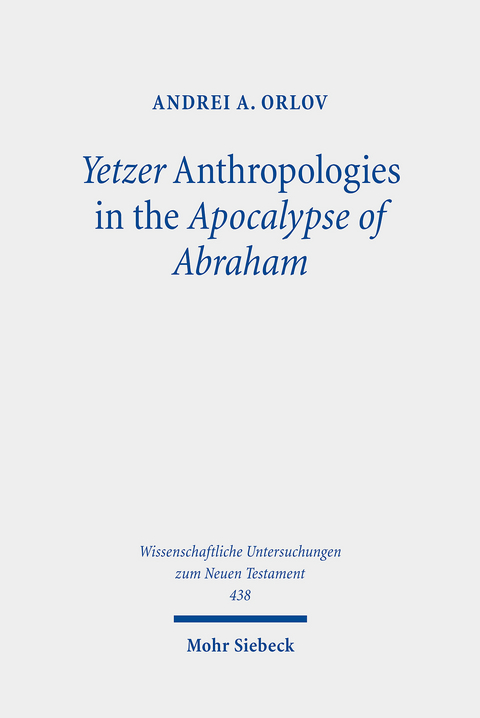 Yetzer Anthropologies in the Apocalypse of Abraham -  Andrei A. Orlov