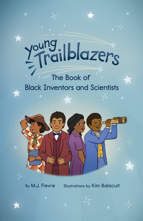Young Trailblazers: The Book of Black Inventors and Scientists - M.J. Fievre