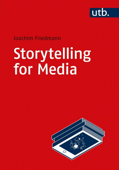 Storytelling for Media -  Joachim Friedmann