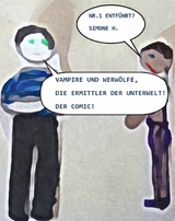 Vampire und Werwölfe, die Ermittler der Unterwelt! Der Comic! - Simone H.