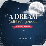 A DREAM CATCHER'S JOURNAL - Annala d'