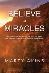 Believe in Miracles - Marty Akins