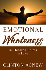 Emotional Wholeness - Clinton Agnew