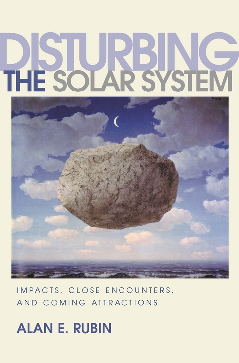 Disturbing the Solar System -  Alan E. Rubin