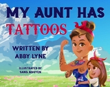 My Aunt Has Tattoos - Abby Lyne