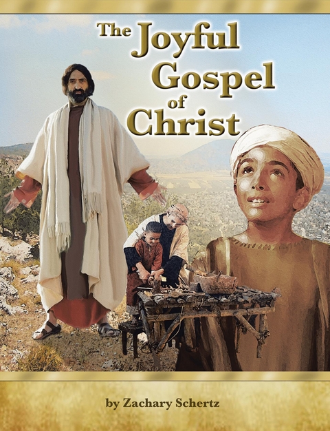 The Joyful Gospel Of Christ - Zachary Schertz