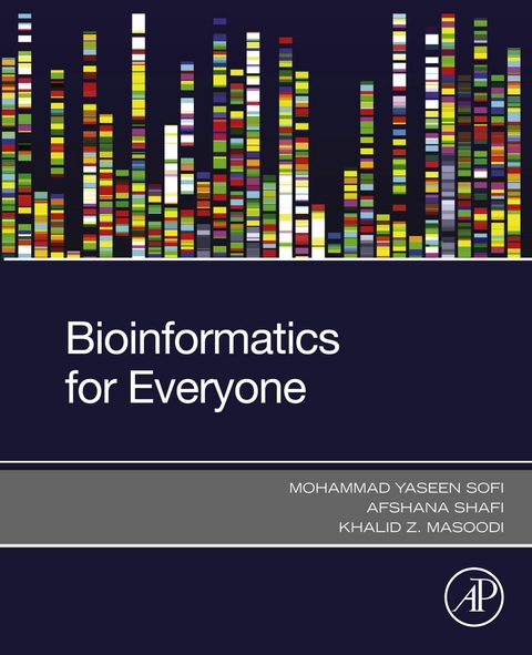 Bioinformatics for Everyone -  Khalid Z. Masoodi,  Afshana Shafi,  Mohammad Yaseen Sofi