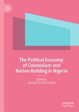 The Political Economy of Colonialism and Nation-Building in Nigeria - 