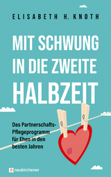 Mit Schwung in die zweite Halbzeit - Elisabeth H. Knoth