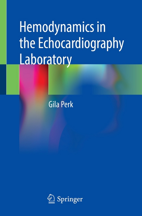 Hemodynamics in the Echocardiography Laboratory -  Gila Perk