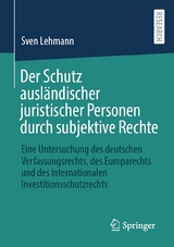 Der Schutz ausländischer juristischer Personen durch subjektive Rechte - Sven Lehmann