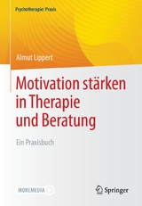 Motivation stärken in Therapie und Beratung -  Almut Lippert