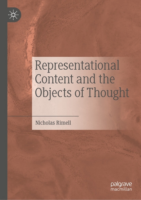Representational Content and the Objects of Thought -  Nicholas Rimell