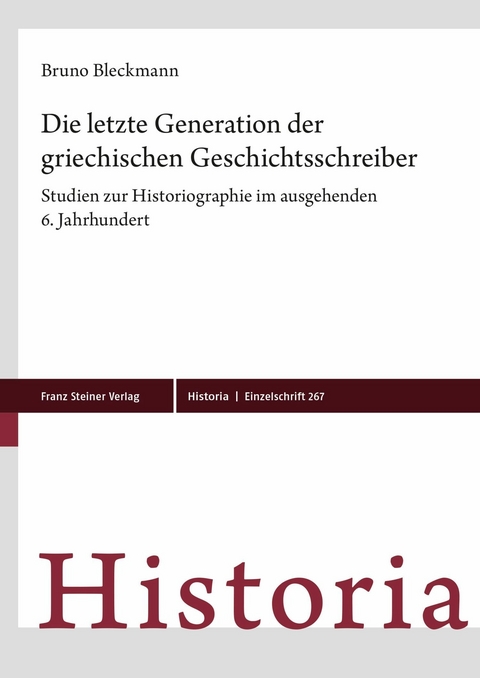 Die letzte Generation der griechischen Geschichtsschreiber -  Bruno Bleckmann