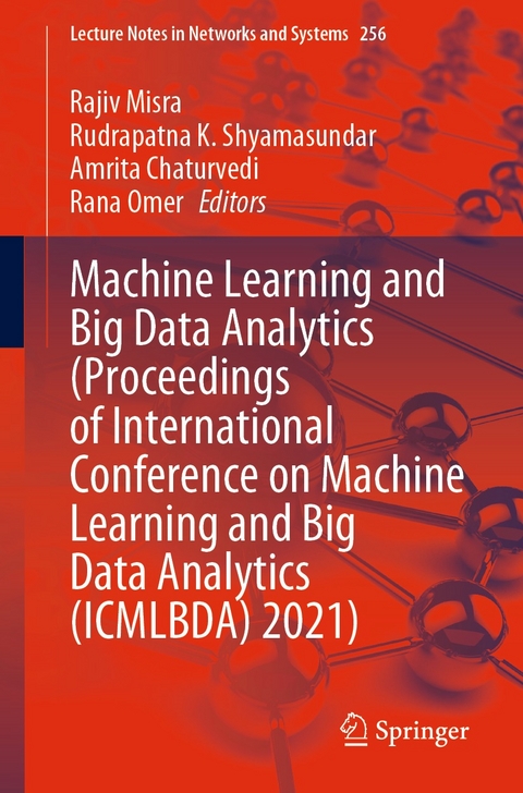 Machine Learning and Big Data Analytics  (Proceedings of International Conference on Machine Learning and Big Data Analytics (ICMLBDA) 2021) - 