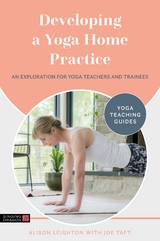 Developing a Yoga Home Practice - Alison Leighton, Joe Taft