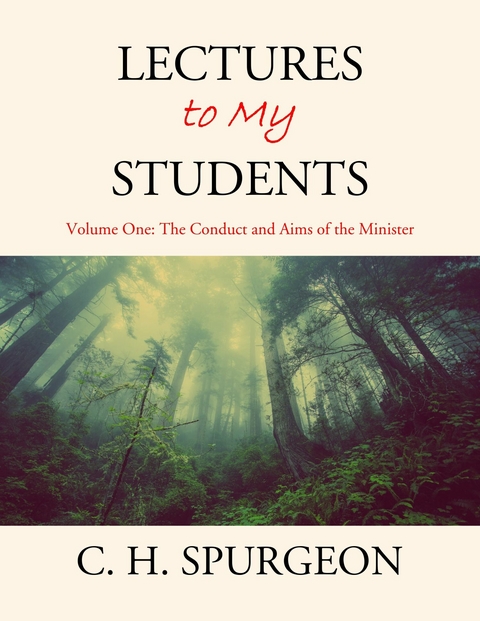 Lectures to My Students -  C. H. Spurgeon