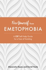 Free Yourself from Emetophobia -  Alexandra Keyes,  David Veale