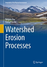 Watershed Erosion Processes - Tongxin Zhu, Xiangzhou Xu