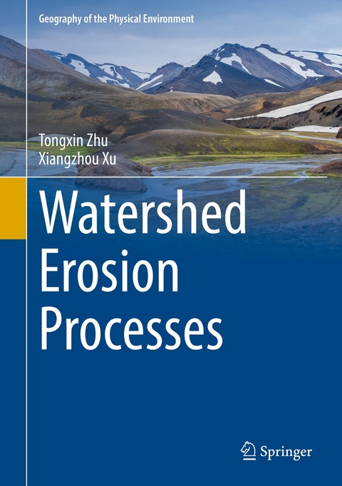 Watershed Erosion Processes - Tongxin Zhu, Xiangzhou Xu